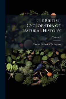 The British Cyclopædia of Natural History