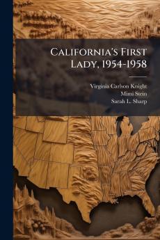 California's First Lady 1954-1958