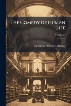 The Comedy of Human Life; Volume 27
