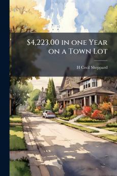 $4223.00 in one Year on a Town Lot