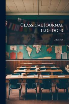 Classical Journal (London); Volume 20