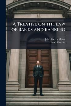 A Treatise on the law of Banks and Banking