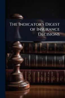 The Indicator's Digest of Insurance Decisions