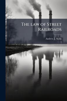 The law of Street Railroads