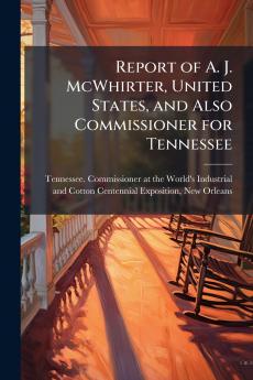 Report of A. J. McWhirter United States and Also Commissioner for Tennessee