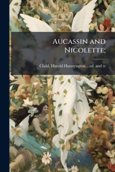 Aucassin and Nicolette;