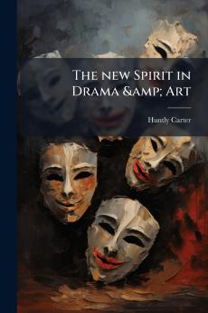The new Spirit in Drama & Art