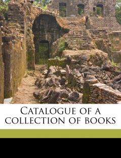Catalogue of a Collection of Books