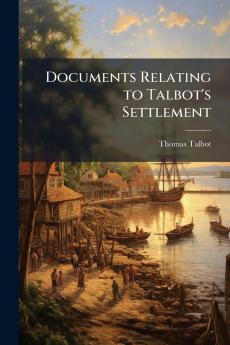 Documents Relating to Talbot's Settlement