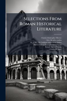 Selections From Roman Historical Literature