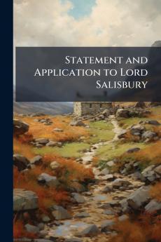 Statement and Application to Lord Salisbury