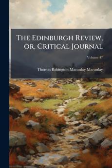 The Edinburgh Review or Critical Journal; Volume 47