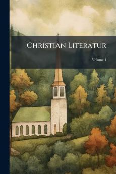 Christian Literatur; Volume 1