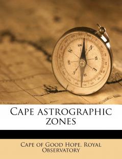 Cape Astrographic Zones; Volume 3