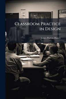 Classroom Practice in Design