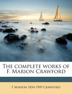 The Complete Works of F. Marion Crawford; Volume 18