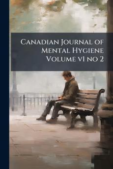 Canadian Journal of Mental Hygiene Volume v1 no 2