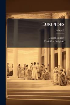 Euripides; Volume 2