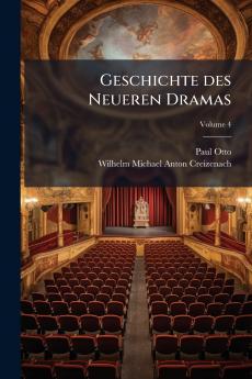 Geschichte des Neueren Dramas; Volume 4