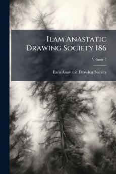 Ilam Anastatic Drawing Society 186; Volume 7