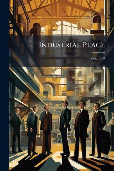 Industrial Peace; Volume 9