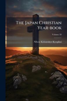 The Japan Christian Year-book; Volume 30