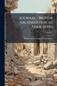 Journal - British Archaeological Associatio; Volume 2