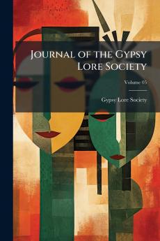 Journal of the Gypsy Lore Society; Volume 05
