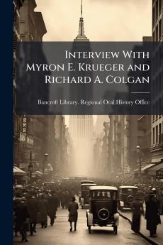 Interview With Myron E. Krueger and Richard A. Colgan