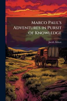 Marco Paul's Adventures in Pursit of Knowledge