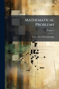 Mathematical Problems; Volume 1