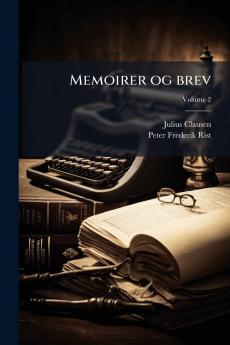 Memoirer og brev; Volume 2