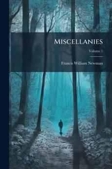 Miscellanies; Volume 1