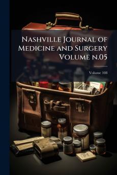Nashville Journal of Medicine and Surgery Volume n.05; Volume 108