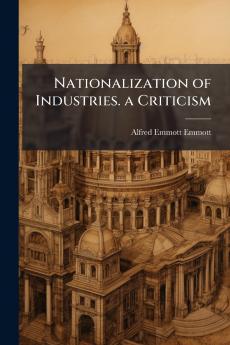 Nationalization of Industries. a Criticism