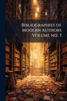 Bibliographies of Modern Authors Volume no. 3