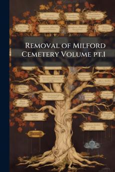 Removal of Milford Cemetery Volume pt.1