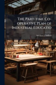 The Part-time Co-operative Plan of Industrial Educatio