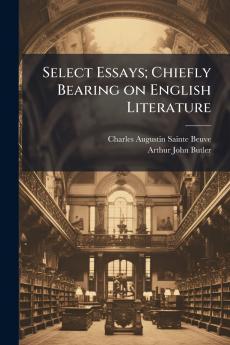 Select Essays; Chiefly Bearing on English Literature