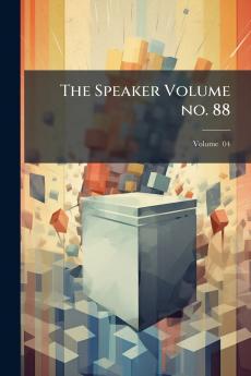 The Speaker Volume no. 88; Volume  04