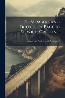 To Members and Friends of Pacific Service Greeting