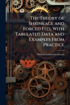 The Theory of Shrinkage and Forced Fits With Tabulated Data and Examples From Practice