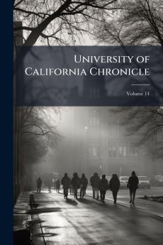 University of California Chronicle; Volume 14