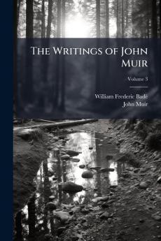 The Writings of John Muir; Volume 3