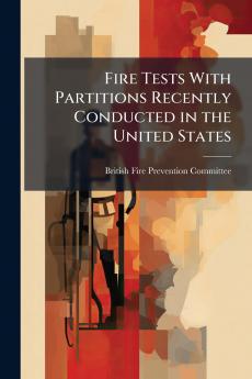 Fire Tests With Partitions Recently Conducted in the United States