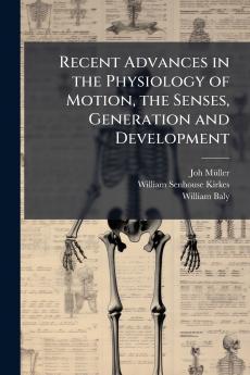 Recent Advances in the Physiology of Motion the Senses Generation and Development