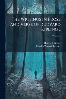 The Writings in Prose and Verse of Rudyard Kipling ..; Volume 6