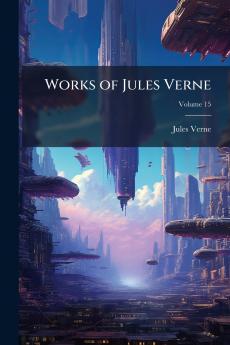 Works of Jules Verne; Volume 15