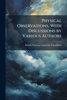 Physical Observations With Discussions by Various Authors
