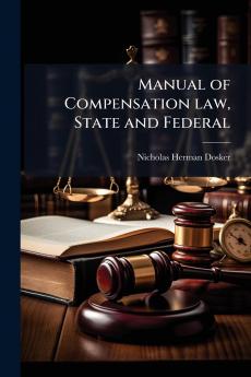 Manual of Compensation law State and Federal